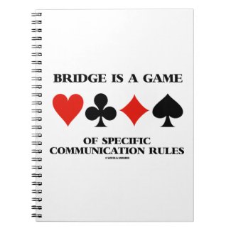 Bridge Is A Game Of Specific Communication Rules Spiral Notebooks