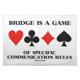 Bridge Is A Game Of Specific Communication Rules Placemat
