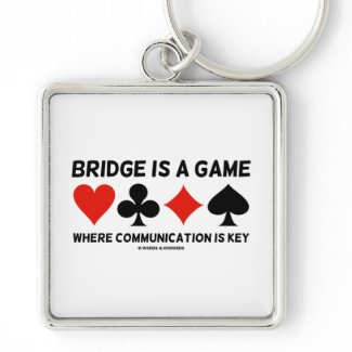 Bridge Is A Game Where Communication Is Key keychain