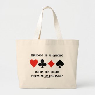 Bridge Is A Game With Its Own Rhyme And Reason Canvas Bag