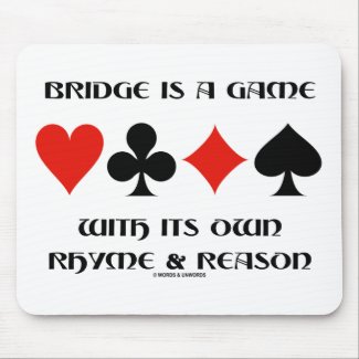 Bridge Is A Game With Its Own Rhyme And Reason Mouse Pads