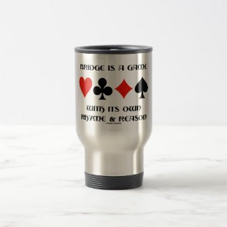 Bridge Is A Game With Its Own Rhyme And Reason Mug