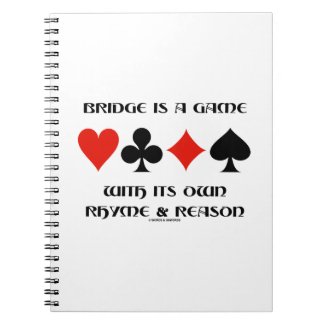 Bridge Is A Game With Its Own Rhyme And Reason Spiral Note Books