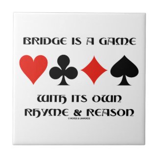 Bridge Is A Game With Its Own Rhyme And Reason Tiles