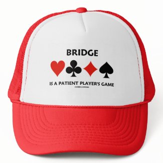 Bridge Is A Patient Player's Game (Card Suits) hat