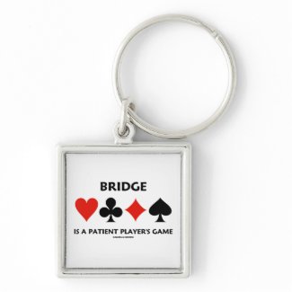 Bridge Is A Patient Player's Game (Card Suits) keychain