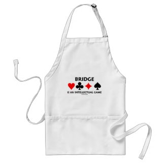 Bridge Is An Intellectual Game (Bridge Attitude) apron