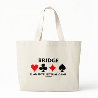 Bridge Is An Intellectual Game (Bridge Attitude) bag