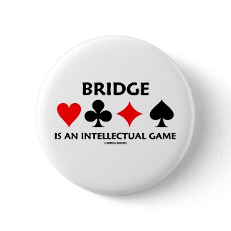 Bridge Is An Intellectual Game (Bridge Attitude) button