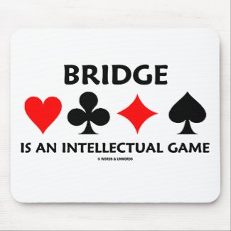 Bridge Is An Intellectual Game (Bridge Attitude) mousepad
