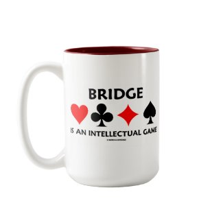 Bridge Is An Intellectual Game (Bridge Attitude) mug