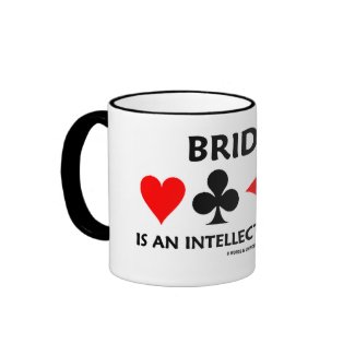 Bridge Is An Intellectual Game (Bridge Attitude) mug