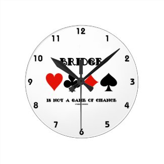 Bridge Is Not A Game Of Chance (Four Card Suits) Wall Clock