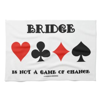 Bridge Is Not A Game Of Chance (Four Card Suits) Towels