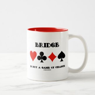 Bridge Is Not A Game Of Chance (Four Card Suits) Coffee Mug