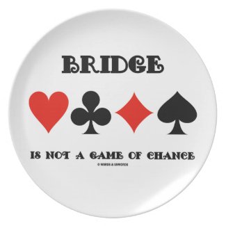 Bridge Is Not A Game Of Chance (Four Card Suits) Dinner Plates