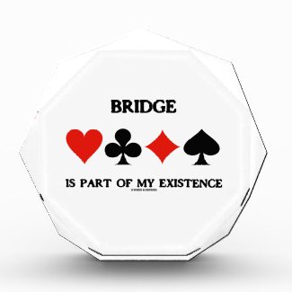 Bridge Is Part Of My Existence (Four Card Suits) Acrylic Award