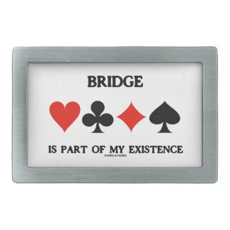 Bridge Is Part Of My Existence (Four Card Suits) Belt Buckles