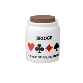 Bridge Is Part Of My Existence (Four Card Suits) Candy Jars