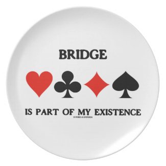 Bridge Is Part Of My Existence (Four Card Suits) Plate