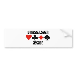 Bridge Lover Inside (Duplicate Bridge Attitude) bumpersticker