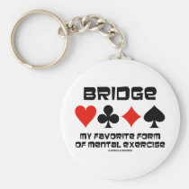 Bridge My Favorite Form Of Mental Exercise Key Chains