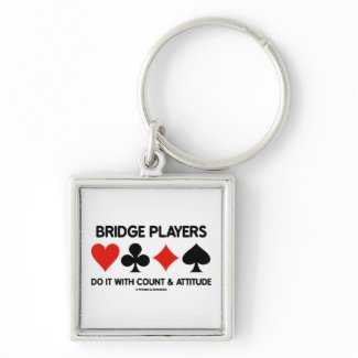 Bridge Players Do It With Count and Attitude keychain