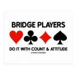 Bridge Players Do It With Count and Attitude Post Cards