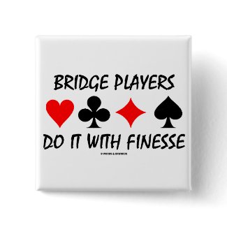 Bridge Players Do It With Finesse (Bridge Humor) button