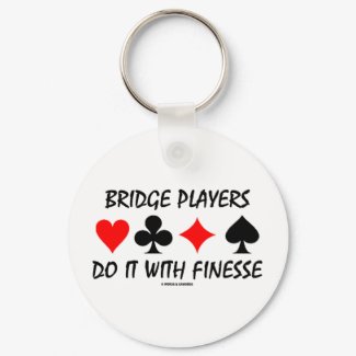 Bridge Players Do It With Finesse (Bridge Humor) keychain