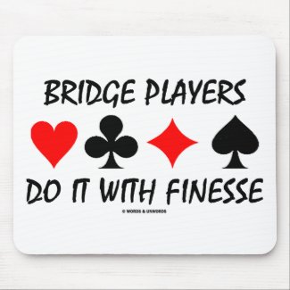 Bridge Players Do It With Finesse (Bridge Humor) mousepad