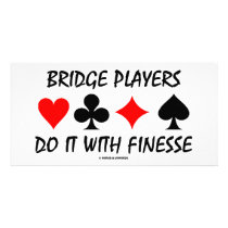 Bridge Players Do It With Finesse (Bridge Humor) photo cards by wordsunwords Bridge Players Do It With Finesse (Bridge Humor) photo cards