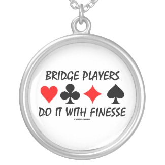 Bridge Players Do It With Finesse (Card Suits) Custom Necklace
