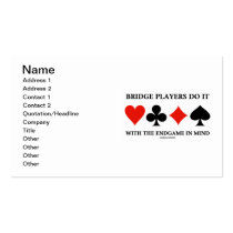 Bridge Players Do It With The Endgame In Mind business cards