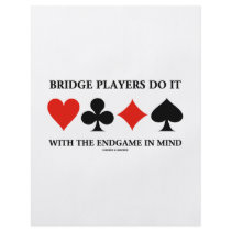 Bridge Players Do It With The Endgame In Mind Flyers
