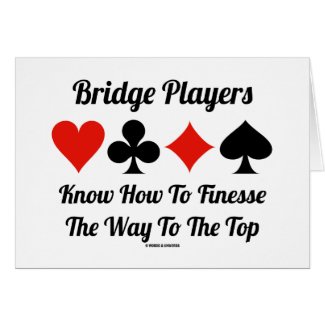 Bridge Players Know How To Finesse The Way To Top card