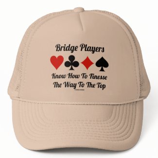 Bridge Players Know How To Finesse The Way To Top hat