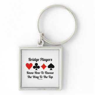 Bridge Players Know How To Finesse The Way To Top keychain