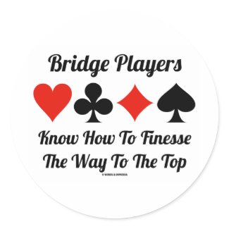 Bridge Players Know How To Finesse The Way To Top sticker