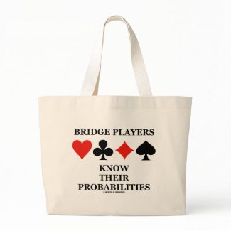 Bridge Players Know Their Probabilities bag
