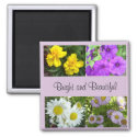 Bright and Beautiful garden magnet