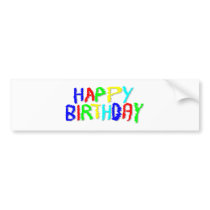 Bright and Colorful. Happy Birthday. Bumper Sticker