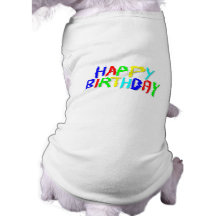 Bright and Colorful. Happy Birthday. Pet T Shirt