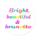 Bright Beautiful & Brunette stickers by dollface766 Bright Beautiful & Brunette stickers