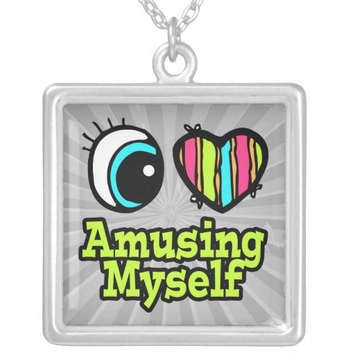 Bright Eye Heart I Love Amusing Myself Custom Necklace