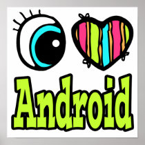 Bright Eye Heart I Love Android Poster