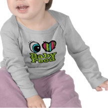 Bright Eye Heart I Love Baby Food Tee Shirt