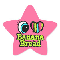 Bright Eye Heart I Love Banana Bread Star Stickers