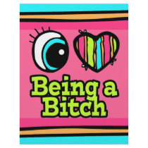 Bright Eye Heart I Love Being a Bitch Flyers
