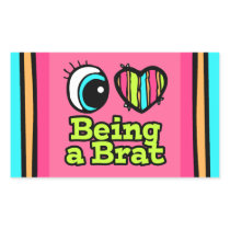 Bright Eye Heart I Love Being a Brat Rectangular Stickers